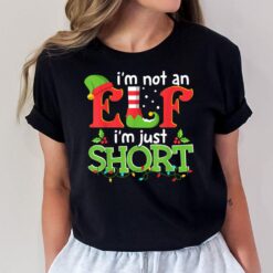 I'm Not An Elf I'm Just Short Merry Christmas Elf Xmas Funny T-Shirt