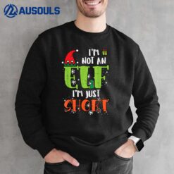 Im Not An Elf Just Short Funny Christmas Xmas Men Women Kids Sweatshirt