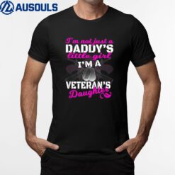 I'm Not Just A Daddy's Girl Veteran's Daughter T-Shirt