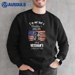 I'm Not Just A Daddy's Little Girl I'm A Veteran's Daughter Ver 3 Sweatshirt