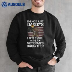 I'm Not Just A Daddy's Little Girl I'm A Veteran's Daughter Ver 4 Sweatshirt