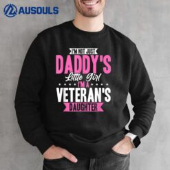 I'm Not Just A Daddy's Little Girl I'm A Veteran's Daughter Ver 5 Sweatshirt