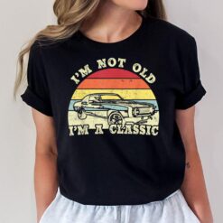 I'm Not Old I'm A Classic Vintage Car Classic Grandpa Men T-Shirt