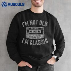 I'm Not Old I'm Classic Best of 1973 50 Year Old Birthday Sweatshirt