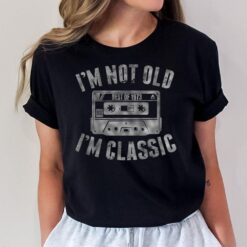 I'm Not Old I'm Classic Best of 1973 50 Year Old Birthday T-Shirt