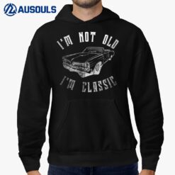 I'm Not Old I'm Classic Vintage Car Truck Funny Birthday Hoodie