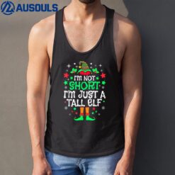 I'm Not Short I'm Just A Tall Elf Matching Family Christmas Tank Top