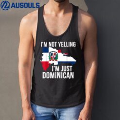 Im Not Yelling Im Just Dominican Dominican Republic Flag Tank Top