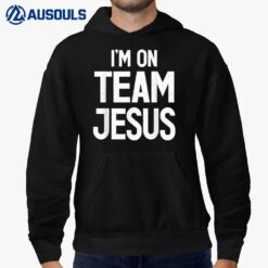 I'm On Team Jesus Christian Hoodie