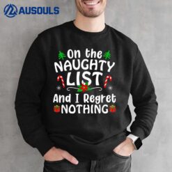 I'M On The Naughty List And I Regret Nothing Gift Tee Sweatshirt