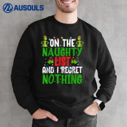 I'M On The Naughty List And I Regret Nothing  Ver 2 Sweatshirt