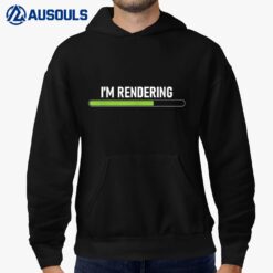 I'M Rendering - Video Editor Editing Filmmaker Videographer Hoodie