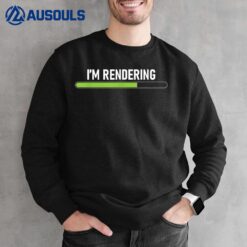 I'M Rendering - Video Editor Editing Filmmaker Videographer Sweatshirt