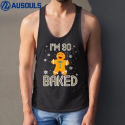 I'm So Baked Gingerbread Man Christmas Funny Cookie Baking Tank Top