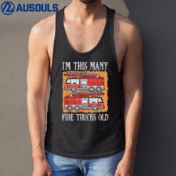 I'm This Many Fire Trucks Old Job Firefighter Tank Top