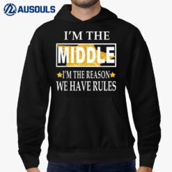 I'M The Middle I'M The Reason We Have Rules Hoodie