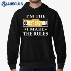 I'M The Oldest Brother I Make The Rules Hoodie