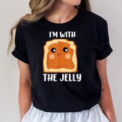 I'm with the Jelly Funny Peanut butter and jelly T-Shirt