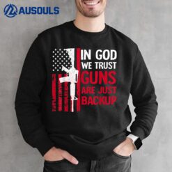 In God We Trust Guns Are Just Backup Shirt American Flag Sweatshirt
