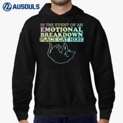 In The Event Of An Emotional Breakdown Place Cat Here Joke Hoodie