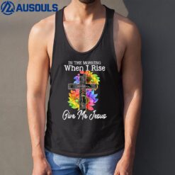 In The Morning When I Rise Give Me Jesus Sunflower Christian Ver 1 Tank Top