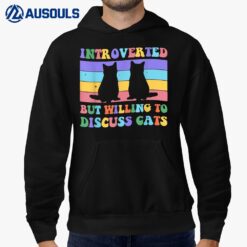 Introverted But Willing To Discuss Cats Funny Introverts Hoodie