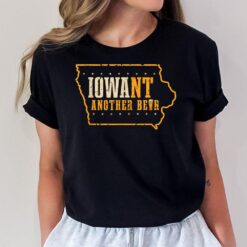Iowa State Map I want another Beer Funny Drinking T-Shirt