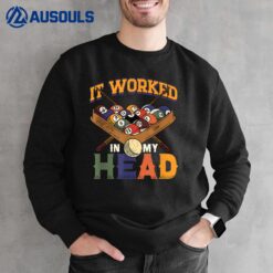 It Worked In My Head Snooker Player Pool Billiard Sweatshirt