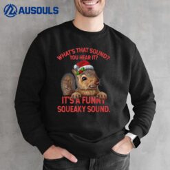 It's A Funny Squeaky Sound TShirt Christmas Squirrel Xmas Sweatshirt