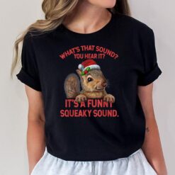 It's A Funny Squeaky Sound TShirt Christmas Squirrel Xmas T-Shirt