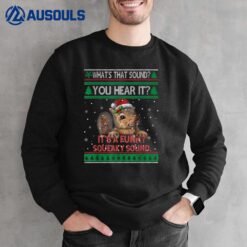 It's A Funny Squeaky Sound Ugly Christmas Sweater Squirrel Sweatshirt