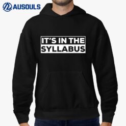 It's In The Syllabus Funny Professor Saying On The Syllabus Hoodie