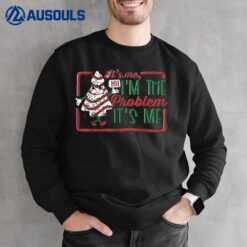 It's Me Hi I'm The Problem Christmas Tree Cake Sweatshirt