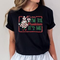 It's Me Hi I'm The Problem Christmas Tree Cake T-Shirt