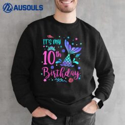 Its My 10th Birthday Mermaid Girl Theme Party 10 Yrs Old Sweatshirt