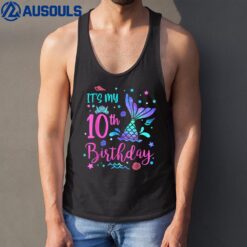 Its My 10th Birthday Mermaid Girl Theme Party 10 Yrs Old Tank Top