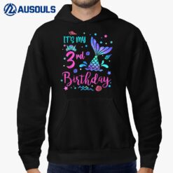 Its My 3rd Birthday Mermaid Girl Theme Party 3 Yrs Old Hoodie