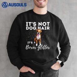 It's Not Dog Hair It's Boxer Glitter German Boxer Dog Owner Sweatshirt