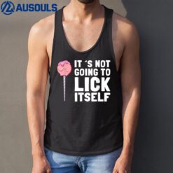 It's Not Going To Lick Itself Candy Lollypops Summer Puns Tank Top