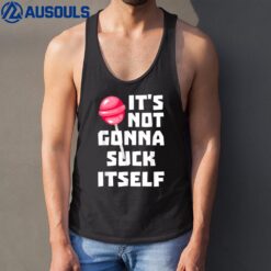It's Not Going to Lick Itself Tank Top