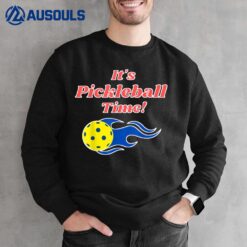 It's Pickleball Time Funny Pickleball Lover Competition Sweatshirt