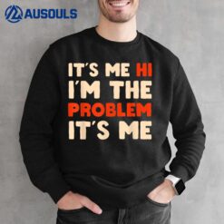 It's me Hi I'm the problem It's me Funny Ghost for Halloween Sweatshirt