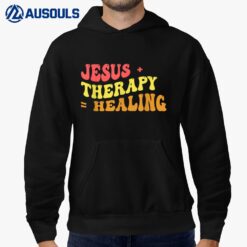Jesus And Therapy Is Healing Ver 2 Hoodie