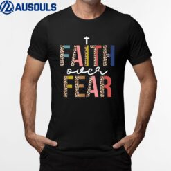 Jesus Christ Faith Over Fear Quote Leopard Saying Christian T-Shirt