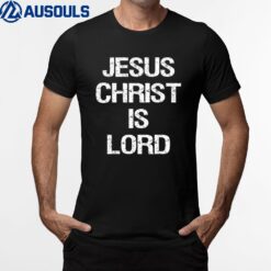 Jesus Christ Is Lord Christian Believer Graphic T-Shirt