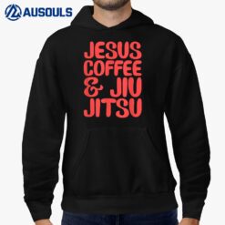 Jesus Coffee & Jiu Jitsu BJJ MMA Fighter Christian Hoodie