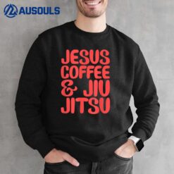 Jesus Coffee & Jiu Jitsu BJJ MMA Fighter Christian Sweatshirt