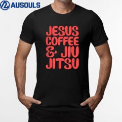 Jesus Coffee & Jiu Jitsu BJJ MMA Fighter Christian T-Shirt