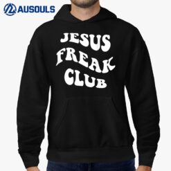 Jesus Freak Club Lover Hoodie