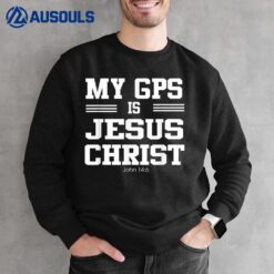 Jesus Is My GPS Christian Sweatshirt